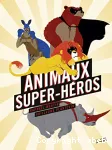 Animaux super héros