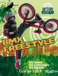 BMX Freestyle: les riders, les cascades, les figures