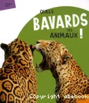 Quels bavards ces animaux!
