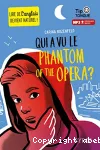 Qui a vu le Phantom of the Opera
