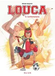 Louca Tome 6 - Confrontations