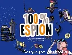 100% espion - le parfait manuel de l'agent secret