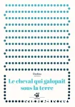 Le cheval qui galopait sous la terre