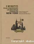 3 minutes pour comprendre le smultiples visages de New York