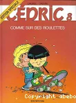Cédric (8) : Comme sur des roulettes
