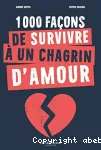 1000 façons de survivre à un chagrin d'amour