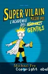 Super-Vilain malgré moi - l'académie des gentils