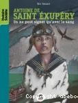 Antoine de Saint Exupéry - On ne peut signer qu'avec le sang