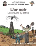 L'or noir : la conquête du pétrole
