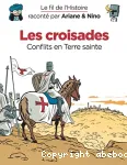 Les croisades : conflits en Terre Sainte