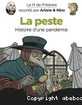 La Peste : histoire d'une pandémie