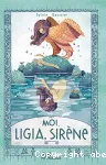 Moi, Ligia, Sirène