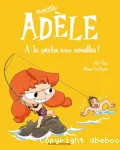 Mortelle Adèle (12) : A la pêche aux nouilles !