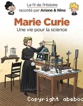 Marie Curie : une vie pour la science