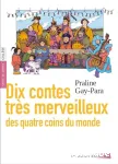 Dix contes très merveilleurs des quatre coins du monde