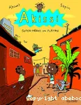 Akissi (2) : super-héros en plâtre