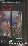 Dolma la rebelle : le Tibet sous la botte chinoise