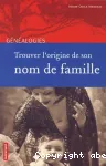 Généalogies: trouver l'origine de son nom de famille