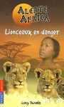 Lionceaux en danger