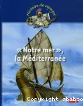 Notre mer, la Méditerranée.