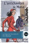 La trilogie des charmettes. 3, L'antichambre de Mana