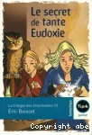 La trilogie des charmettes. 1, Le secret de tante Eudoxie