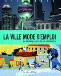 La ville mode d'emploi