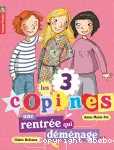 Les 3 copines. 1, Une rentrée qui déménage