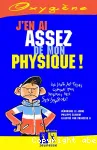 j en ai assez de mon physique !
