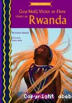 Guy-Noël, Victor et Flore vivent au Rwaanda