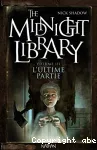 The midnight library. 3, L'ultime partie