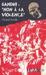 Gandhi : non à la violence