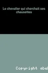 Le chevalier qui cherchait ses chaussettes