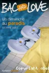 Un dimanche au paradis Bac and love