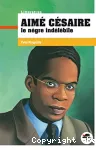 Aimé Césaire, le nègre indélébile