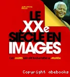 Le XXème siècle en images : ces jours qui ont bouleversés le monde