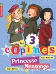 Les 3 copines, princesse mensonge