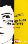 LIGNE 15. Toutes les filles de la terre. 2 Benoît