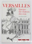 Versailles histoire du château des rois