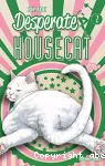 Desperate house cat tome 2
